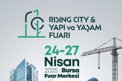 Rising City & Yapı ve Yaşam Fuarı Bursa Fuar Merkezi’nde Kapılarını Açıyor