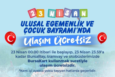 23 Nisan’da Toplu Ulaşım Ücretsiz..