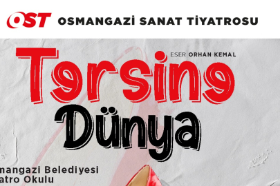 Osmangazi Belediyesi Tiyatro Okulu ‘Tersine Dünya’ ile izleyici karşısına çıkıyor