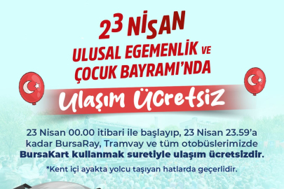 BURSA’DA 23 NİSAN’DA TOPLU ULAŞIM ÜCRETSİZ