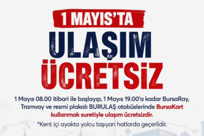 Bursa’da 1 Mayıs’ta ulaşım ücretsiz