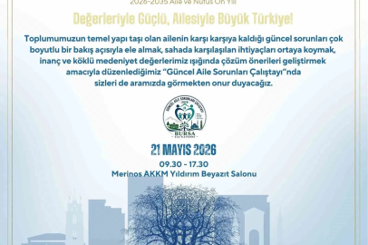 Bursa’da ’Güncel Aile Sorunları Çalıştayı’ düzenlenecek
